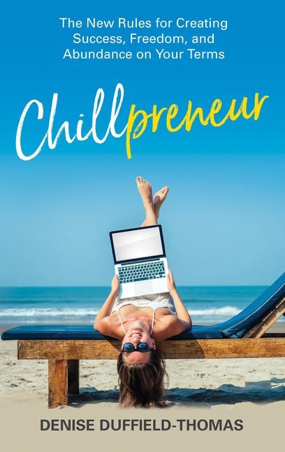 Chillpreneur - Denise Duffield-Thomas