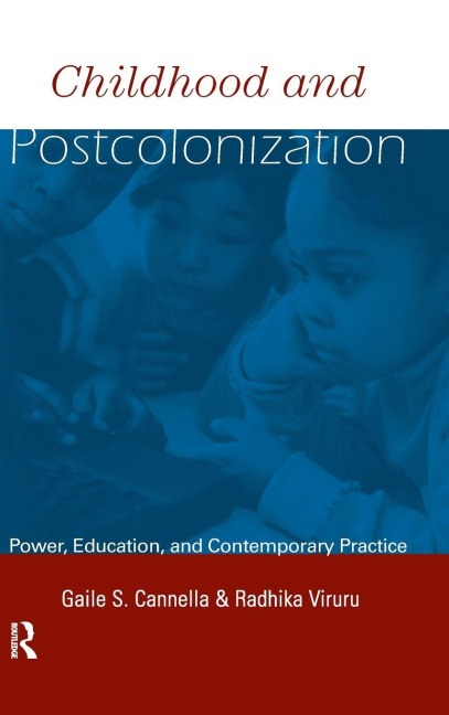 Childhood and Postcolonization - Gaile S. Cannella, Radhika Viruru
