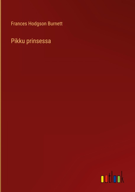 Pikku prinsessa - Frances Hodgson Burnett
