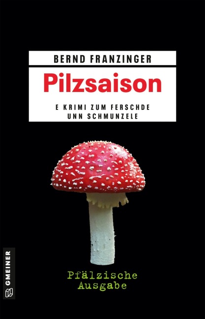Pilzsaison - Pfälzische Ausgabe - Bernd Franzinger