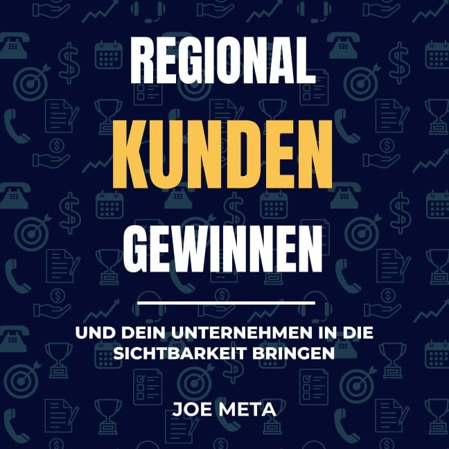 Regionale Kunden gewinnen - Joe Meta, Joe Meta