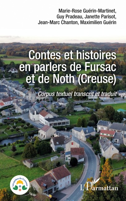 Contes et histoires en parlers de Fursac et de Noth (Creuse) - Maximilien Guérin, Marie-Rose Guérin-Martinet, Guy Pradeau, Janette Parisot, Jean-Marc Chanton