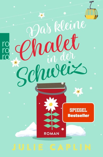 Das kleine Chalet in der Schweiz - Julie Caplin