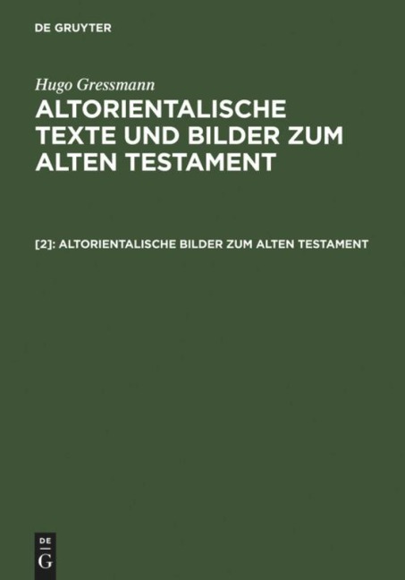 Altorientalische Bilder zum Alten Testament - Hugo Gressmann