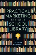 Cover-Bild zum Titel 'Practical Marketing for Your School Library' von 'C. L. Mansfield'