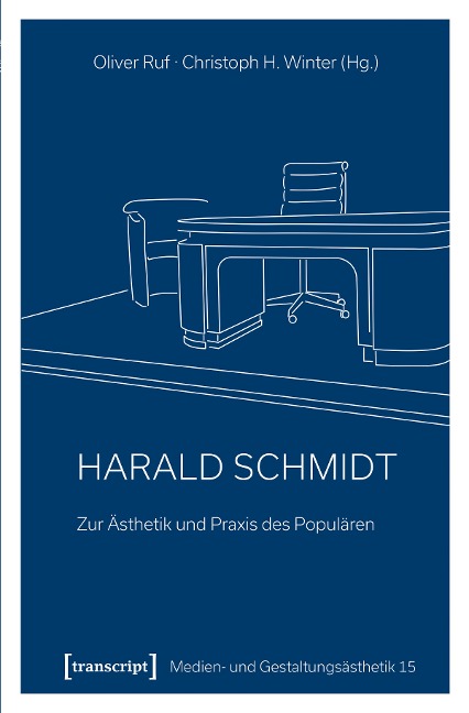 Harald Schmidt - Zur Ästhetik und Praxis des Populären - 
