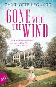 Gone with the Wind - Eine Liebe in Hollywood und der größte Film aller Zeiten - Charlotte Leonard