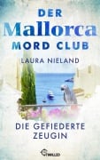 Der Mallorca Mord Club - Die gefiederte Zeugin - Laura Nieland