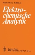 Elektrochemische Analytik - Günter Henze, Rolf Neeb