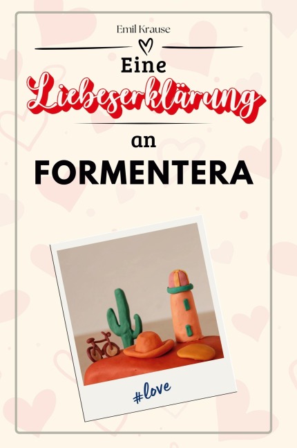 Eine Liebeserklärung an Formentera - Emil Krause