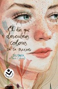 El dia que descubras colores en la nieve - Paola Calasanz, Dulcinea