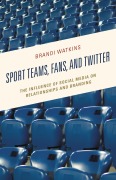 Cover-Bild zum Titel 'Sport Teams, Fans, and Twitter' von 'Brandi Watkins'