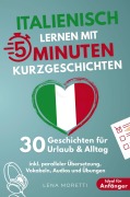 Cover-Bild zum Titel 'Italienisch lernen mit 5-Minuten Kurzgeschichten | 30 einfache & praxisnahe Geschichten für Urlaub & Alltag' von 'Lena Moretti'