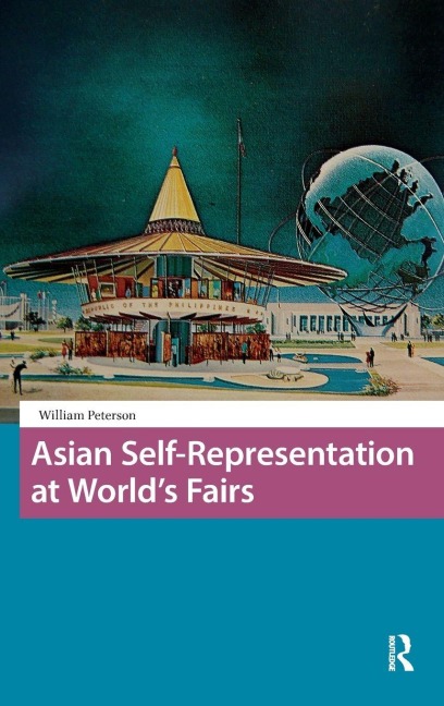 Asian Self-Representation at World's Fairs - William Peterson