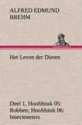 Cover-Bild zum Titel 'Het Leven der Dieren Deel 1, Hoofdstuk 05: Robben; Hoofdstuk 06: Insecteneters' von 'Alfred Edmund Brehm'
