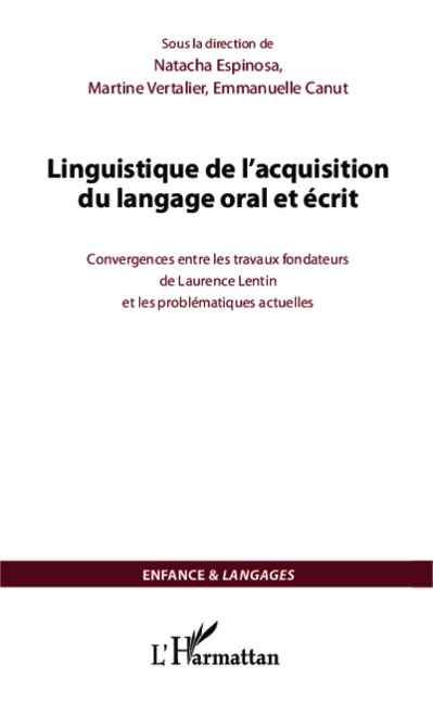Linguistique de l'acquisition du langage oral et écrit - Canut, Vertalier, Espinosa