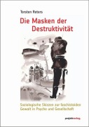 Cover-Bild zum Titel 'Die Masken der Destruktivit' von 'Torsten Reters'