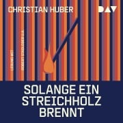 Cover-Bild zum Titel 'Solange ein Streichholz brennt' von 'Christian Huber'