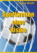 Cover-Bild zum Titel 'Sportwetten ohne Risiko' von 'Petra Wolff'