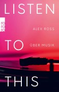 Cover-Bild zum Titel 'Listen To This' von 'Alex Ross'