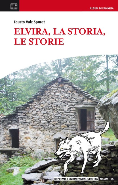 Elvira, la storia, le storie - Fausto Valz Spuret
