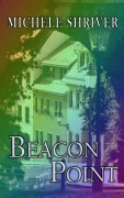 Cover-Bild zum Titel 'Beacon Point' von 'Michele Shriver'