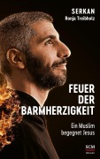 Cover-Bild zum Titel 'Feuer der Barmherzigkeit' von 'Serkan, Ronja Treibholz'