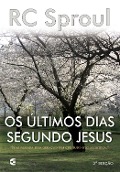 Cover-Bild zum Titel 'Os últimos dias segundo Jesus' von 'R. C. Sproul'