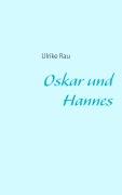 Cover-Bild zum Titel 'Oskar und Hannes' von 'Ulrike Rau'