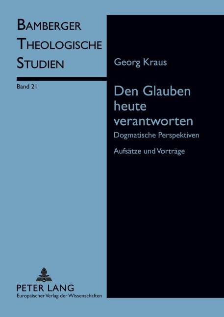 Den Glauben heute verantworten - Georg Kraus