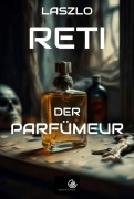 Cover-Bild zum Titel 'Der Parfümeur' von 'Laszlo Reti'
