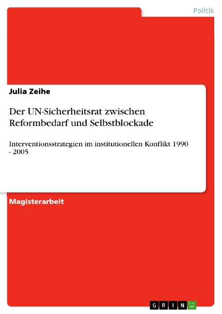 Der UN-Sicherheitsrat zwischen Reformbedarf und Selbstblockade - Julia Zeihe