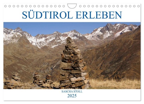 Südtirol erleben (Wandkalender 2025 DIN A4 quer), CALVENDO Monatskalender - Sascha Stoll