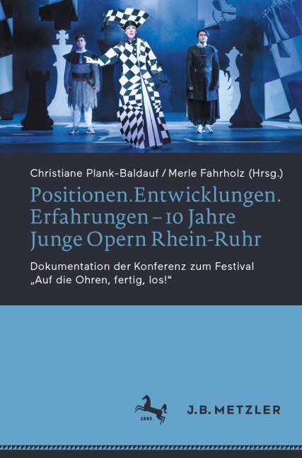 Positionen.Entwicklungen.Erfahrungen - 10 Jahre Junge Opern Rhein-Ruhr - 