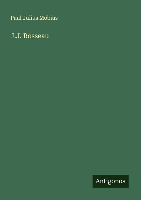 J.J. Rosseau - Paul Julius Möbius