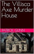 Cover-Bild zum Titel 'The Villisca Axe Murder House' von 'Patrick Gunn'