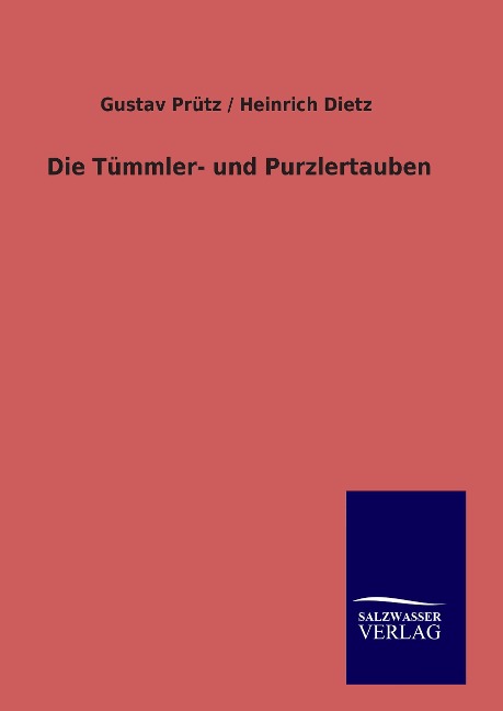 Die Tümmler- und Purzlertauben - Gustav Prütz, Heinrich Dietz
