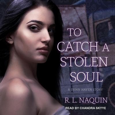 To Catch a Stolen Soul Lib/E: A Humorous Urban Fantasy Novel - R. L. Naquin