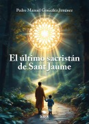 El último sacristán de Sant Jaume - Pedro Manuel González Jiménez
