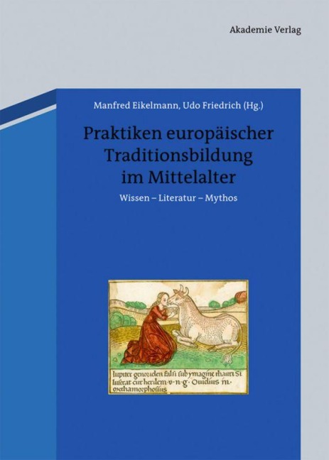 Praktiken europäischer Traditionsbildung im Mittelalter - 