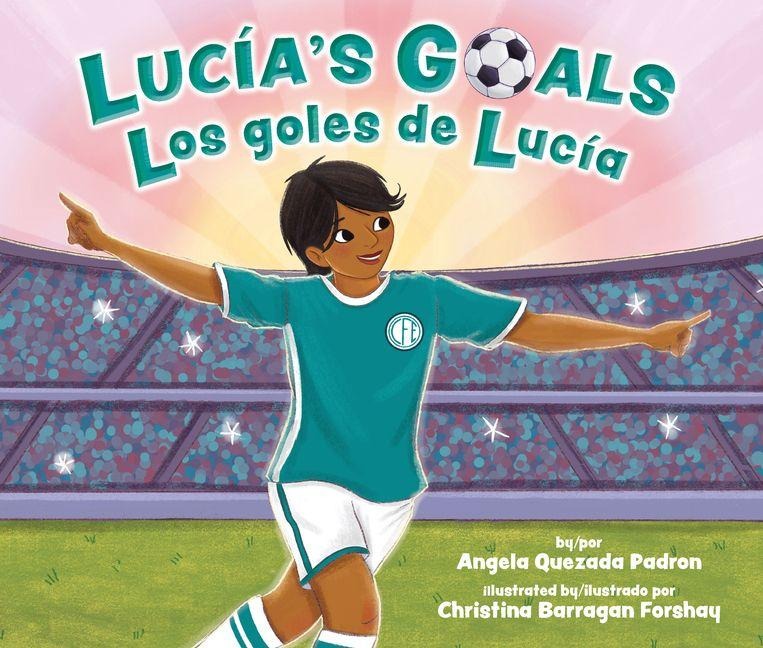 Lucía's Goals / Los Goles de Lucía - Angela Quezada Padron