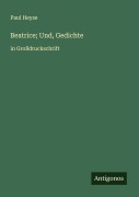 Cover-Bild zum Titel 'Beatrice; Und, Gedichte' von 'Paul Heyse'