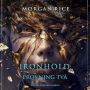 Cover-Bild zum Titel 'Ironhold: Prövning två (Bok två i Ironholdserien)' von 'Morgan Rice'