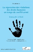 Cover-Bild zum Titel 'La répression des violations des droits humains en temps de conflit armé' von 'Modibo Sacko'