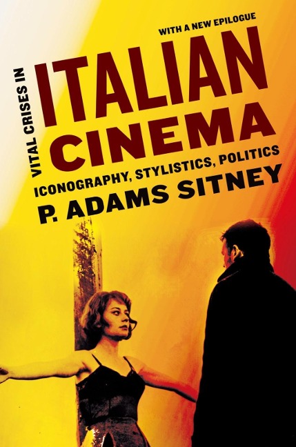 Vital Crises in Italian Cinema - P. Adams Sitney