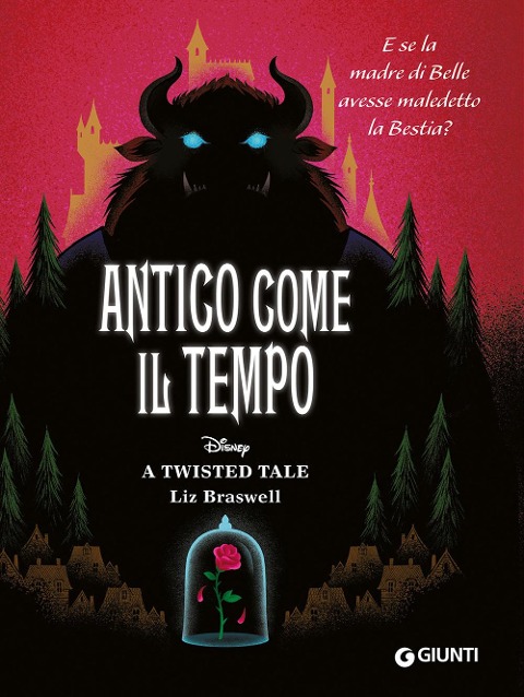 Antico come il tempo. E se la madre di Belle avesse maledetto la Bestia? A twisted tale - Liz Braswell