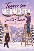 Cover-Bild zum Titel 'Tegernsee, Weihnachten und eine zweite Chance' von 'Samuel Kaiser'