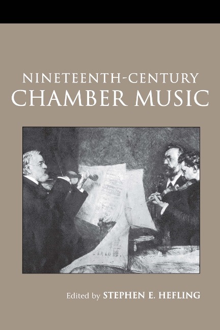 Nineteenth-Century Chamber Music - Stephen Hefling