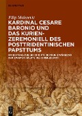 Cover-Bild zum Titel 'Kardinal Cesare Baronio und das Kurienzeremoniell des posttridentinischen Papsttums' von 'Filip Malesevic'
