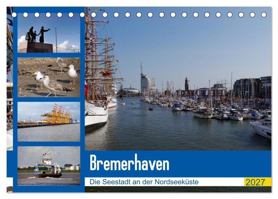 Bremerhaven. Die Seestadt an der Nordseeküste (Tischkalender 2027 DIN A5 quer), CALVENDO Monatskalender - Frank Gayde